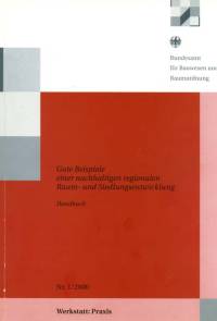 Handbuch 'Gute Beispiele einer nachhaltigen regionalen Raum und Siedlungsentwicklung'