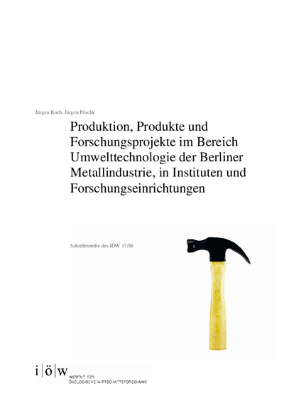 Produktion, Produkte und Forschungsprojekte im Bereich Umwelttechnologien der Berliner Metallindustrie in Instituten und Forschungseinrichtungen