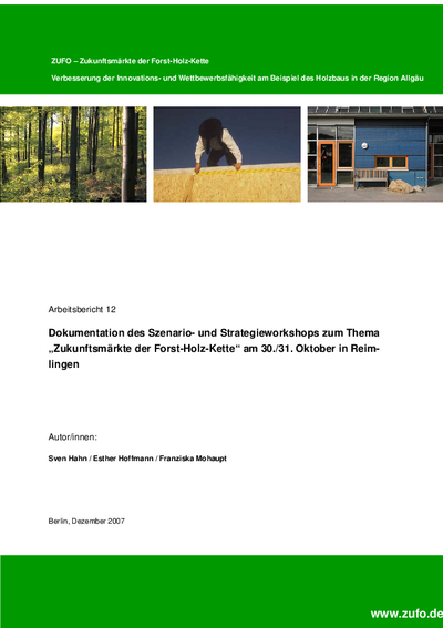 Dokumentation des Szenario- und Strategieworkshops zum Thema „Zukunftsmärkte der Forst-Holz-Kette“ am 30./31. Oktober in Reimlingen.