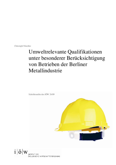 Umweltrelevante Qualifikationen unter besonderer Berücksichtigung von Betrieben der Berliner Metallindustrie