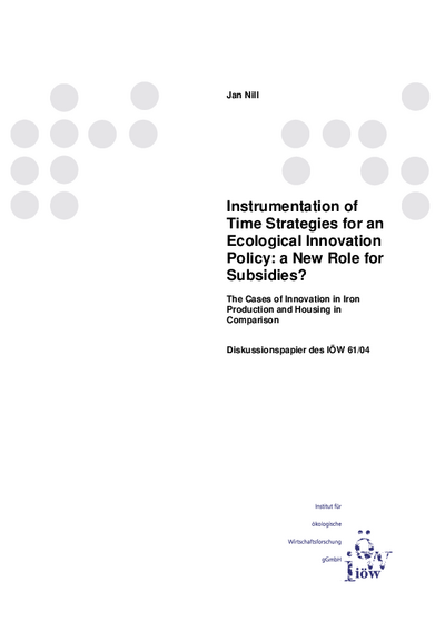 Instrumentation of Time Strategies for an Ecological Innovation Policy: a New Role for Subsidies? The Cases of Innovation in Iron Production and Housing in Comparison