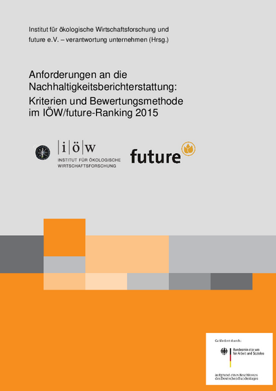 Anforderungen an die Nachhaltigkeitsberichterstattung: Kriterien und Bewertungsmethode im IÖW/future-Ranking 2015