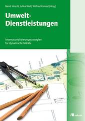 Bernd Hirschl, Wilfried Konrad, Julika Weiß (Hrsg.): Umwelt-Dienstleistungen. Internationalisierungsstrategien für dynamische Märkte.